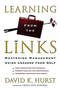 Learning from the Links: Mastering Management Using Lessons from Golf