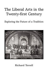 Liberal Arts in the Twenty-First Century