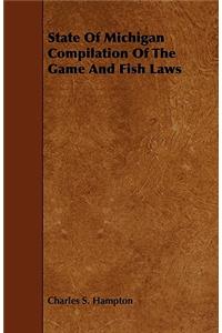 State of Michigan Compilation of the Game and Fish Laws