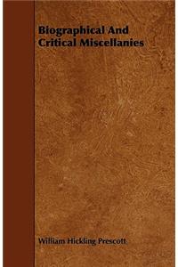Biographical And Critical Miscellanies