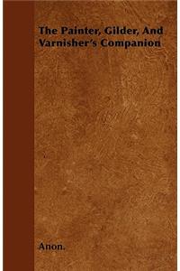 The Painter, Gilder, And Varnisher's Companion