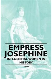 Empress Josephine - Influential Women in History