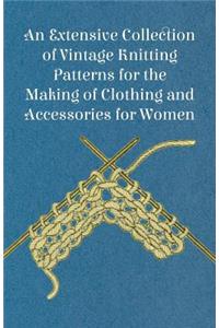 An Extensive Collection of Vintage Knitting Patterns for the Making of Clothing and Accessories for Women