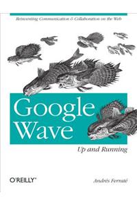 Google Wave: Up and Running