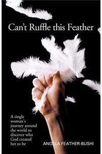 Can't Ruffle This Feather