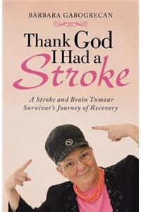 Thank God I Had a Stroke