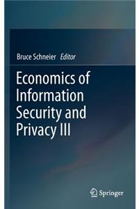 Economics of Information Security and Privacy III