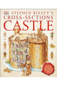 Stephen Biesty's Cross-Sections Castle: See Inside an Amazing 14th-Century Castle