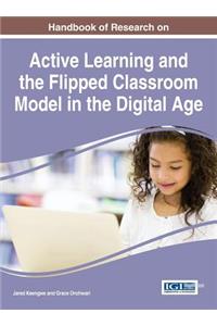 Handbook of Research on Active Learning and the Flipped Classroom Model in the Digital Age