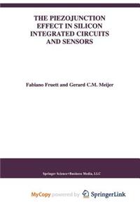 The Piezojunction Effect in Silicon Integrated Circuits and Sensors