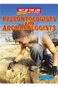 Paleontologists and Archaeologists