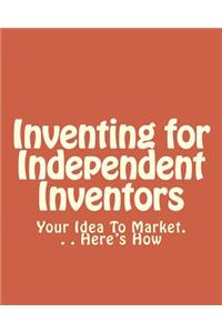 Inventing for Independent Inventors