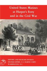 United States Marines at Harper's Ferry and in the Civil War
