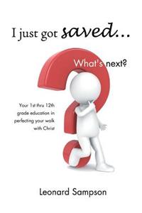 I Just Got Saved... What's Next?