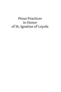 Pious Practices in Honor of St. Ignatius of Loyola