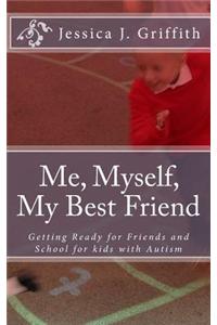 Me, Myself, My Best Friend: Getting Ready for Friends and School for kids with Autism