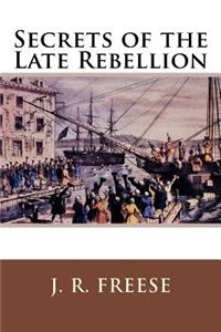 Secrets of the Late Rebellion