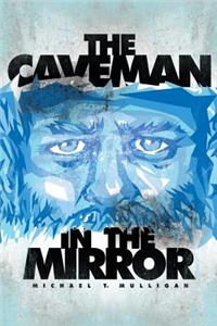 The Caveman in the Mirror