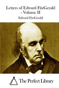 Letters of Edward FitzGerald - Volume II