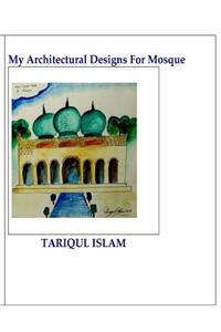 My Architectural Designs For Mosque
