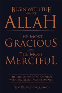 Begin with the Name of Allah the Most Gracious and the Most Merciful