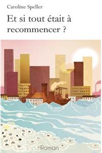 Et Si Tout Etait a Recommencer ?