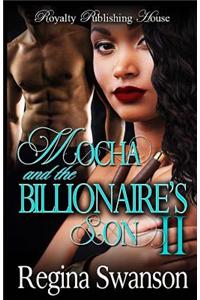 Mocha and the Billionaire's Son Part 2