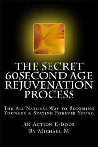 Secret 60second Age Rejuvenation Process