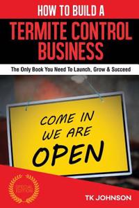 How to Build a Termite Control Business (Special Edition)