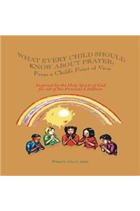 What Every Child Should Know About Prayer