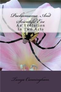 Pachamama And Scientific Eve