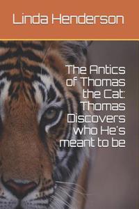 The Antics of Thomas the Cat