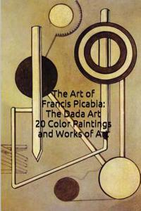 The Art of Francis Picabia
