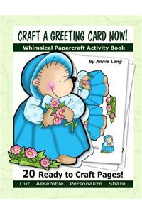 Craft a Greeting Card Now!