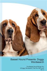 Basset Hound Presents: Doggy Wordsearch the Basset Hound Brings You a Doggy Wordsearch That You Will Love! Vol. 2