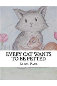 Every Cat Wants To Be Petted
