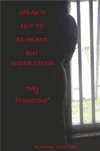 Speak'n Not To Be Heard But Understood 