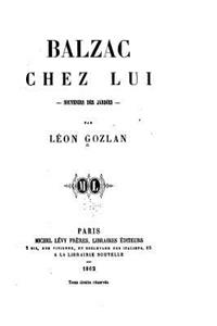 Balzac chez lui, souvenirs des Jardies