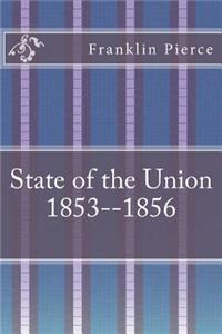 State of the Union 1853--1856
