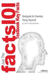 Studyguide for Chemistry by Chang, Raymond, ISBN 9781259546136