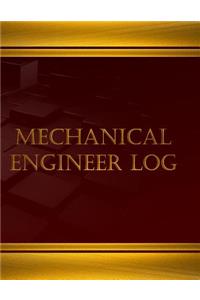 Mechanical Engineer Log (Log Book, Journal - 125 pgs, 8.5 X 11 inches)