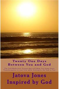 Twenty One Days Between You and God