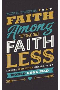 Faith Among the Faithless