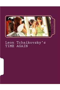 Leon Tchaikovsky's Time Again