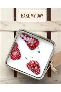 Bake My Day Journal: 110 Page 8x10