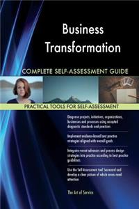 Business Transformation Complete Self-Assessment Guide