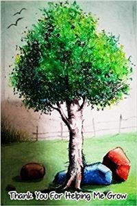 Thank You for Helping Me Grow