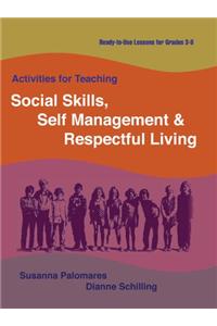 Activities for Teaching Social Skills, Self Management & Respectful Living