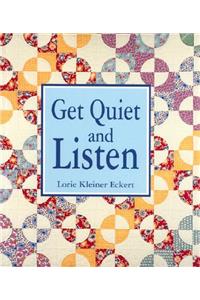 Get Quiet and Listen