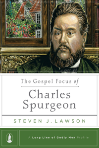 Gospel Focus Of Charles Spurgeon, The